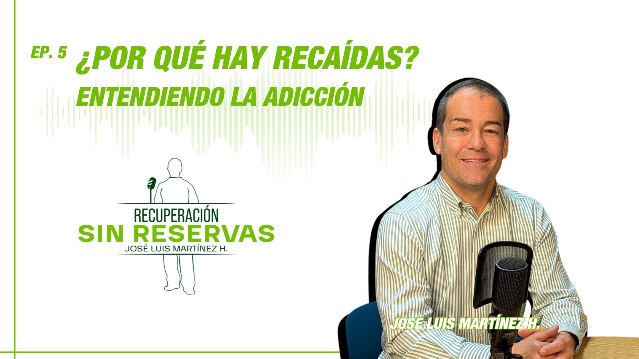 ¿Por qué hay recaídas? | Entendiendo la adicción sin culpa